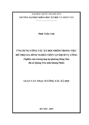 Luận văn thạc sĩ ussh ứng dụng công tác xã hội nhóm trong việc hỗ trợ gia đình nghèo tiếp cận dịch vụ công nghiên cứu trường hợp tại phường đông mai thị xã quảng yên tỉnh quảng ninh