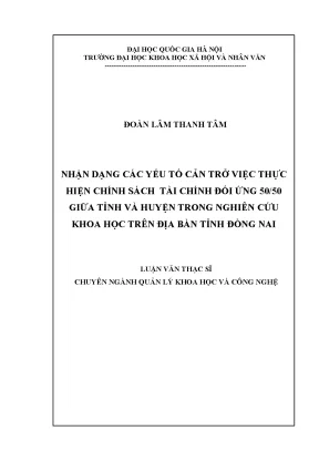 Luận văn thạc sĩ ussh nhận dạng các yếu tố cản trở việc thực hiện chính sách tài chính đối ứng 50 50 giữa tỉnh và huyện trong nghiên cứu khoa học trên địa bàn tỉnh đồng nai