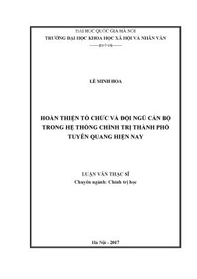 Luận văn thạc sĩ ussh hoàn thiện tổ chức và đội ngũ cán bộ trong hệ thống chính trị thành phố tuyên quang hiện nay