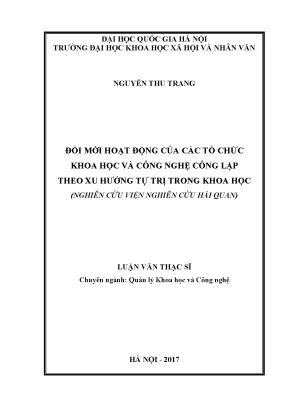 Luận văn thạc sĩ ussh đổi mới hoạt động của các tổ chức khoa học và công nghệ công lập theo xu hướng tự trị trong khoa học nghiên cứu viện nghiên cứu hải quan 002