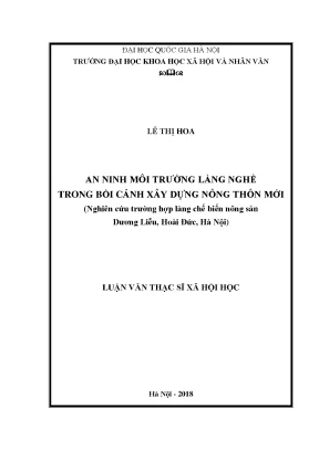 Luận văn thạc sĩ ussh an ninh môi trường làng nghề trong bối cảnh xây dựng nông thôn mới nghiên cứu trường hợp làng chế biến nông sản dương liễu hoài đức hà nội