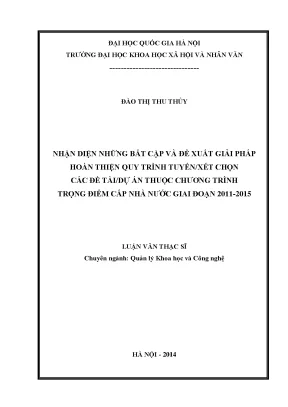 Luận văn thạc sĩ ussh nhận diện những bất cập và đề xuất giải pháp hoàn thiện quy trình tuyển xét chọn các đề tài dự án thuộc chương trình trọng điểm cấp nhà nước giai đoạn 2011 2015