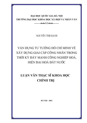 Luận văn thạc sĩ ussh vận dụng tư tưởng hồ chí minh về xây dựng giai cấp công nhân trong thời kỳ đẩy mạnh công nghiệp hóa hiện đại hóa đất nước