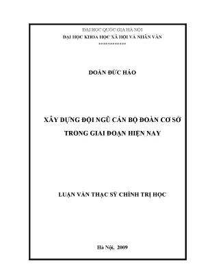 Luận văn thạc sĩ ussh xây dựng đội ngũ cán bộ đoàn cơ sở trong giai đoạn hiện nay