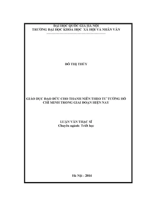 Luận văn thạc sĩ ussh giáo dục đạo đức cho thanh niên theo tư tưởng hồ chí minh trong giai đoạn hiện nay 002
