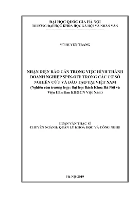 Luận văn thạc sĩ ussh nhận diện rào cản trong việc hình thành doanh nghiệp spin off trong các cơ sở nghiên cứu và đào tạo tại việt nam nghiên cứu trường hợp đại học bách khoa hà nội và viện hàn lâm
