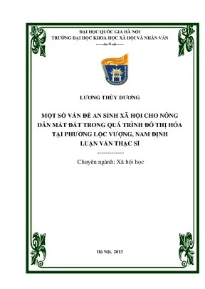 Luận văn thạc sĩ ussh một số vấn đề an sinh xã hội cho nông dân mất đất trong quá trình đô thị hóa tại phường lộc vượng nam định