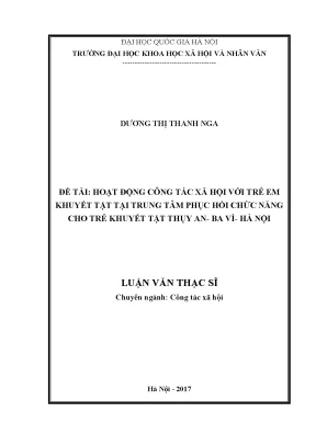 Luận văn thạc sĩ ussh hoạt động công tác xã hội với trẻ em khuyết tật tại trung tâ phục hồi chức năng cho trẻ khuyết tật thụy an ba vì hà nội