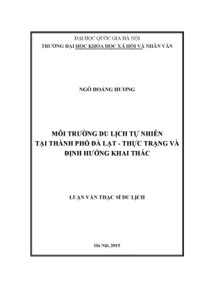 Luận văn thạc sĩ ussh môi trường du lịch tự nhiên thành phố đà lạt tỉnh lâm đồng thực trạng và định hướng khai thác