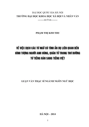 Luận văn thạc sĩ ussh về việc dịch các từ ngữ có tính ẩn dụ liên quan đến hình tượng người anh hùng quân tử trong một vài tác phẩm thơ đường từ tiếng hán sang tiếng việt