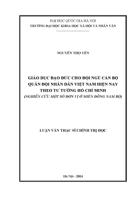 Luận văn thạc sĩ ussh giáo dục đạo đức cho đội ngũ cán bộ quân đội nhân dân việt nam hiện nay theo tư tưởng hồ chí minh nghiên cứu một số đơn vị ở miền đông nam bộ
