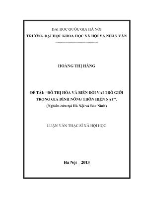 Luận văn thạc sĩ ussh đô thị hóa và biến đổi vai trò giới trong gia đình nông thôn hiện nay nghiên cứu tại hà nội và bắc ninh