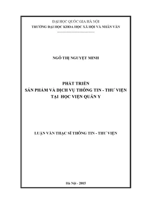 Luận văn thạc sĩ ussh phát triển sản phẩm dịch vụ thông tin thư viện tại học viện quân y