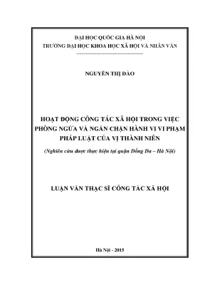 Luận văn thạc sĩ ussh hoạt động công tác xã hội trong việc phòng ngừa và ngăn chặn hành vi vi phạm pháp luật của vị thành niên nghiên cứu được thực hiện tại quận đống đa hà nội
