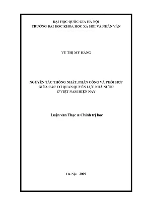 Luận văn thạc sĩ ussh nguyên tắc thống nhất phân công và phối hợp giữa các cơ quan quyền lực nhà nước ở việt nam hiện nay