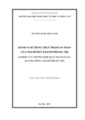 Luận văn thạc sĩ ussh hành vi sử dụng thực phẩm an toàn của người dân thành phố hà nội nghiên cứu trường hợp tại quận thanh xuân quận hà đông thành phố hà nội