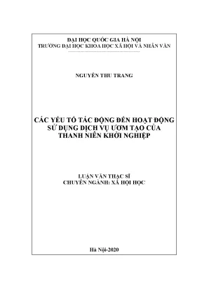 Luận văn thạc sĩ ussh các yếu tố tác động đến hoạt động sử dụng dịch vụ ươm tạo của thanh niên khởi nghiệp