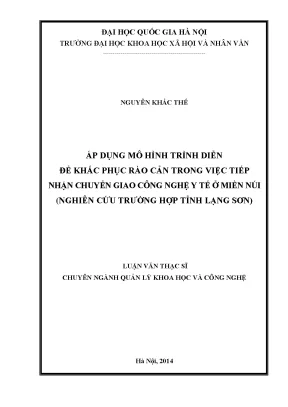 Luận văn thạc sĩ ussh áp dụng mô hình trình diễn để khắc phục rào cản trong việc tiếp nhận chuyển giao công nghệ y tế ở miền núi nghiên cứu trường hợp tỉnh lạng sơn