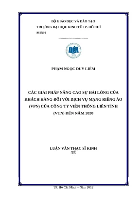 Luận văn thạc sĩ file word các giải pháp nâng cao sự hài lòng của khách hàng đối với dịch vụ mạng riêng ảo vpn của công ty viễn thông liên tỉnh vtn đến năm 2020