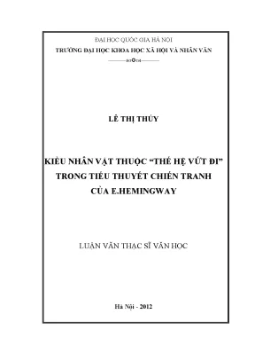 Luận văn thạc sĩ ussh kiểu nhân vật thuộc thế hệ vứt đitrong tiểu thuyết chiến tranh của e hemingway