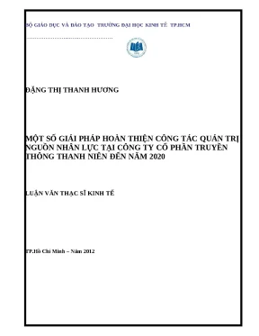 Luận văn thạc sĩ file word một số giải pháp hoàn thiện công tác quản trị nguồn nhân lực tại công ty cổ phần truyền thông thanh niên đến năm 2020