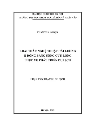 Luận văn thạc sĩ ussh khai thác nghệ thuật cải lương ở đồng bằng sông cửu long phục vụ phát triển du lịch