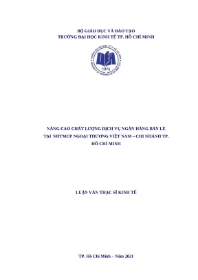 Luận văn thạc sĩ file word nâng cao chất lượng dịch vụ ngân hàng bán lẻ tại ngân hàng thương mại cổ phần ngoại thương việt nam chi nhánh tp hồ chí minh