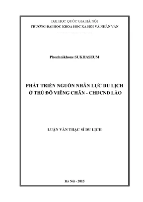 Luận văn thạc sĩ ussh phát triển nguồn nhân lực du lịch ở thủ đô viêng chăn chdcnd lào