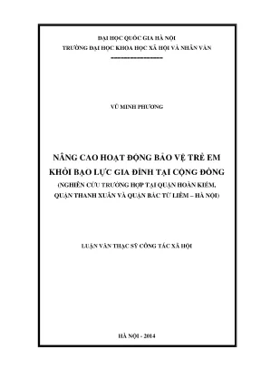 Luận văn thạc sĩ ussh nâng cao hoạt động bảo vệ trẻ em khỏi bạo lực gia đình tại cộng đồng nghiên cứu trường hợp tại quận hoàn kiếm quận thanh xuân và quận bắc từ liêm hà nội
