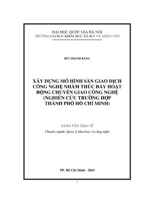 Luận văn thạc sĩ ussh xây dựng mô hình sàn giao dịch công nghệ nhằm thúc đẩy hoạt động chuyển giao công nghệ nghiên cứu trường hợp thành phố hồ chí minh