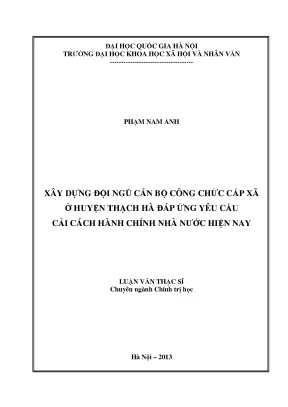 Luận văn thạc sĩ ussh xây dựng đội ngũ cán bộ công chức cấp xã ở huyện thạch hà đáp ứng yêu cầu cải cách hành chính nhà nước hiện nay