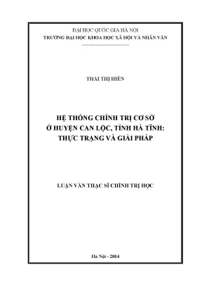 Luận văn thạc sĩ ussh hệ thống chính trị cơ sở ở huyện can lộc tỉnh hà tĩnh thực trạng và giải pháp