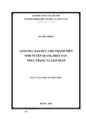 Luận văn thạc sĩ ussh giáo dục đạo đức cho thanh niên tỉnh tuyên quang hiện nay thực trạng và giải pháp