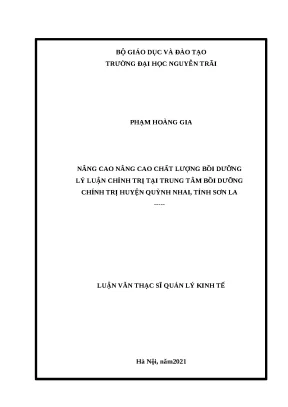 Luận văn thạc sỹ nâng cao nâng cao chất lượng bồi dưỡng lý luận chính trị tại trung tâm bồi dưỡng chính trị huyện quỳnh nhai tỉnh sơn la