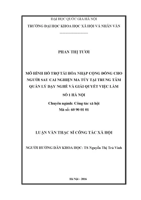 Luận văn thạc sĩ ussh mô hình hỗ trợ tái hòa nhập cộng đồng cho người sau cai nghiện ma túy tại trung tâm quản lý dạy nghề và giải quyết việc làm số 1 hà nội