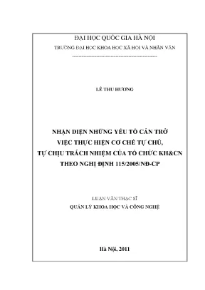 Luận văn thạc sĩ ussh nhận diện những yếu tố cản trở việc thực hiện cơ chế tự chủ tự chịu trách nhiệm của tổ chức khcn theo nghị định 115 2005 nđ cp