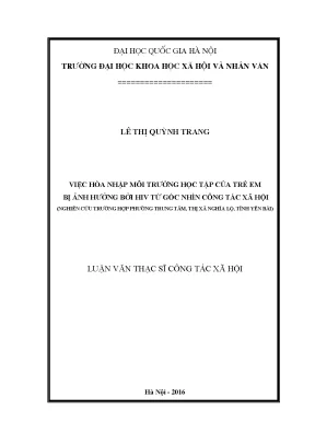 Luận văn thạc sĩ ussh việc hòa nhập môi trường học tập của trẻ em bị ảnh hưởng bởi hiv từ góc nhìn công tác xã hội nghiên cứu trường hợp phường trung tâm thị xã nghĩa lộ tỉnh yên bái