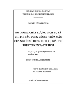 Luận văn thạc sĩ đo lường chất lượng dịch vụ và chi phí tác động đến sự thỏa mãn của người sử dụng dịch vụ giải trí trực tuyến tại tp hcm