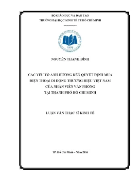 Luận văn thạc sĩ các yếu tố ảnh hưởng đến quyết định mua điện thoại di động thương hiệu việt nam của nhân viên văn phòng tại thành phố hồ chí minh