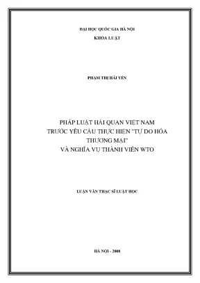 Luận văn thạc sĩ pháp luật hải quan việt nam trước yêu cầu thực hiện tự do hóa thương mại và nghĩa vụ thành viên wto