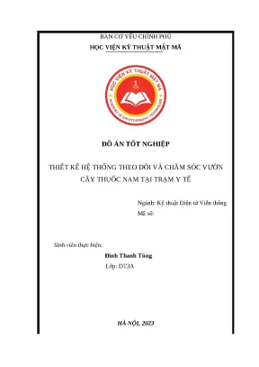 Đồ án tốt nghiệp thiết kế hệ thống theo dõi và chăm sóc vườn cây thuốc nam tại trạm y tế