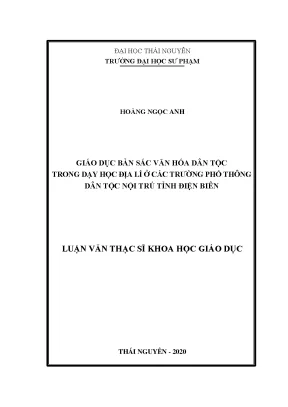 Luận văn thạc sĩ giáo dục bản sắc văn hóa dân tộc trong dạy học địa lí ở các trường phổ thông dân tộc nội trú tỉnh điện biên