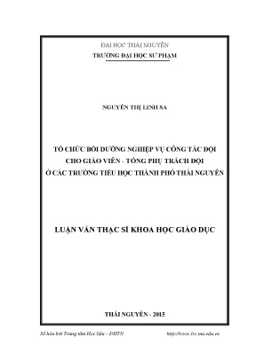 Luận văn thạc sĩ tổ chức bồi dưỡng nghiệp vụ công tác đội cho giáo viên tổng phụ trách đội ở các trường tiểu học thành phố thái nguyên